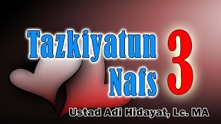 Download lagu Tazkiyatun Nafs (bag. 3) - Ust. Adi Hidayat, Lc, MA : Samudra Ilmu mp3