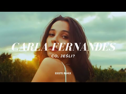 Carla Fernandes - Co, jeśli? (Existe Remix)