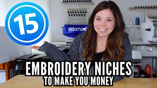 15 Embroidery Niches to MAKE YOU MONEY | Embroidery Business Tips and Ideas