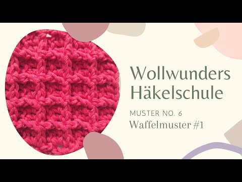 Crochet School • Crochet Pattern No. 6 - Waffle Pattern #1