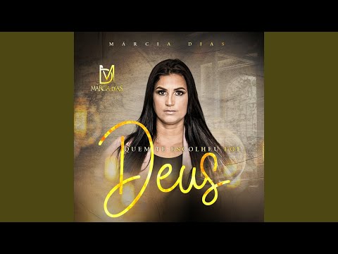 Quem Te Escolheu Foi Deus