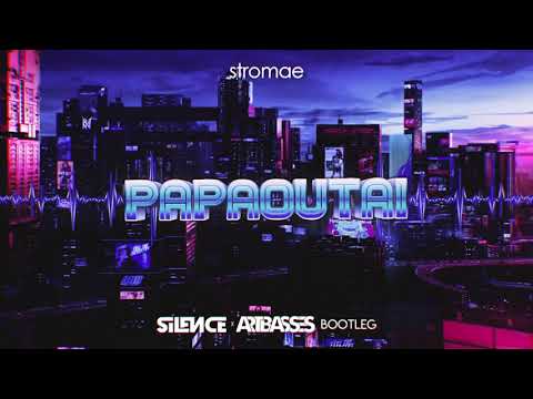STROMAE - PAPAOUTAI (Silence x Artbasses Bootleg) 2020!