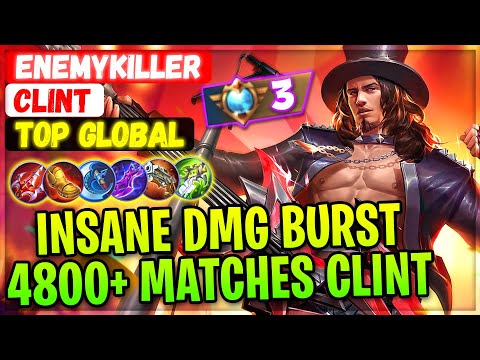 Insane DMG Burst, 4800+ Matches Clint 82% Win Rate [ Top Global Clint ] EnemyKiller - Mobile Legends