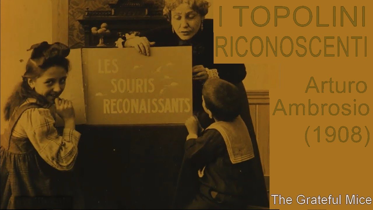 I topolini riconoscenti [The Grateful Mice] (Arturo Ambrosio, 1908) Italian/English & new soundtrack