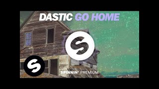 Dastic - Go Home video