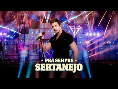 Pra Sempre Sertanejo - Os Maiores Hits do Sertanejo! (Vídeo Oficial)
