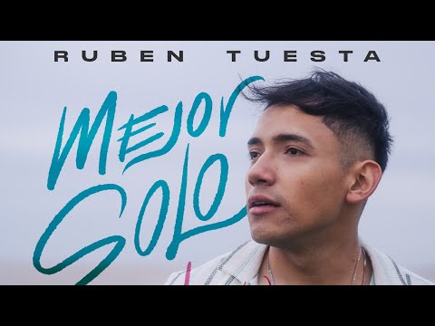 Mejor Solo (que mal acompañado) - Rubén Tuesta