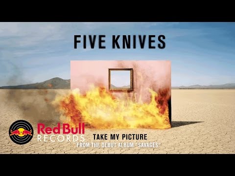 Five Knives - Take My Picture (Audio)