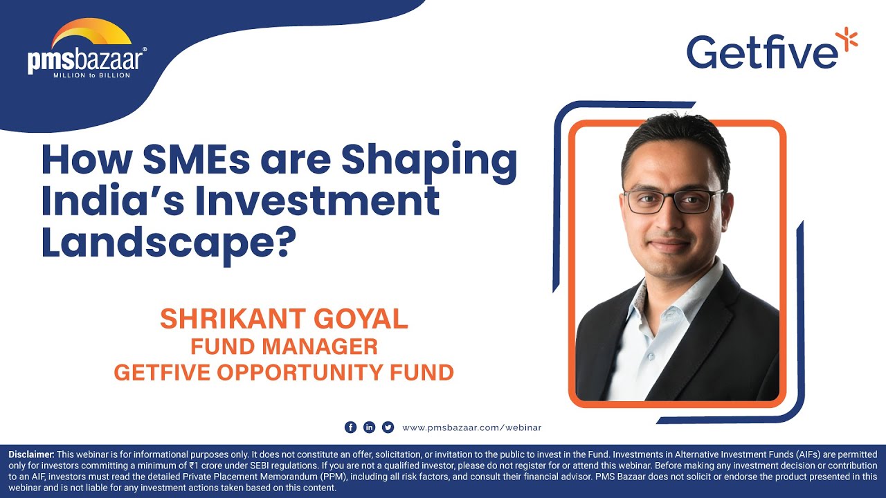 How India’s SMEs Are Transforming the Investment Landscape | Shrikant Goyal | PMS Bazaar