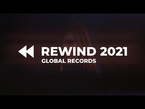 Global Records ⏪ Rewind 2021