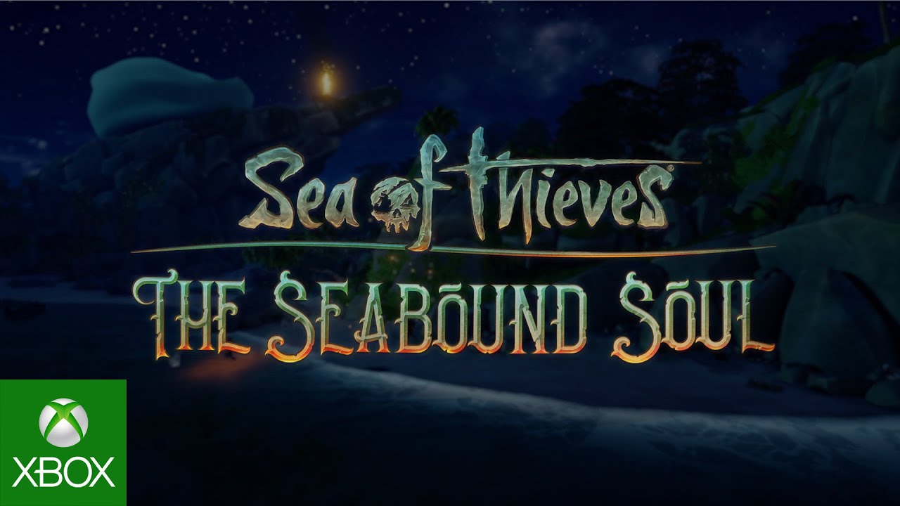 Sea of Thieves - X019 - The Seabound Soul Content Update Announce - YouTube
