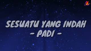 Download lagu Sesuatu Yang Indah - Padi (Lirik with English translation) mp3