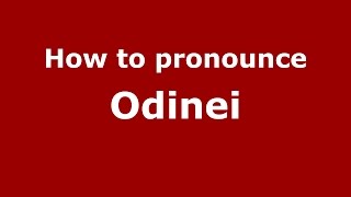 How to pronounce Odinei