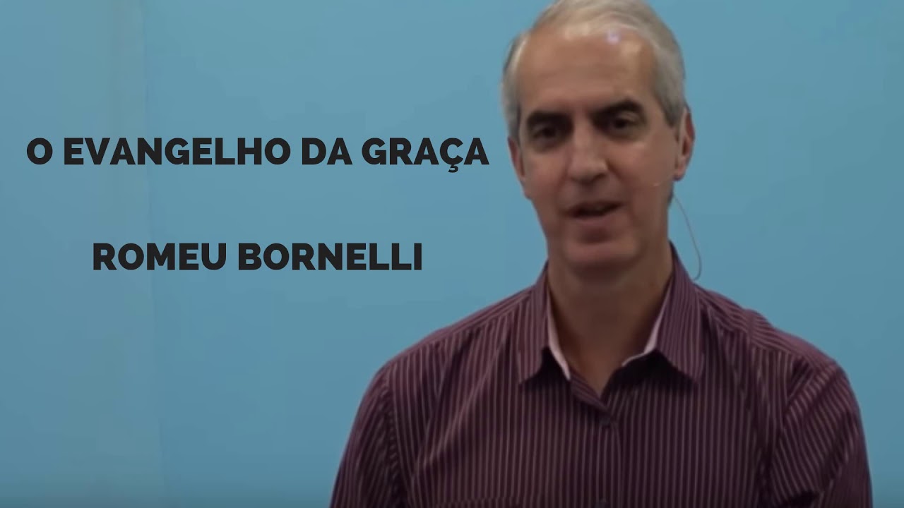 EVANGELHO DA GRAÇA - ROMEU BORNELLI
