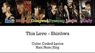 Shinhwa (신화) - This Love (Color Coded Lyrics Han|Rom|Eng)