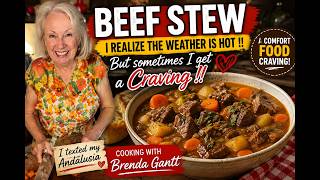 Beef Stew on a Hot Day! 😋 A Comfort Food Craving | Old-Fashioned Southern Beef Stew |  Brenda Gantt