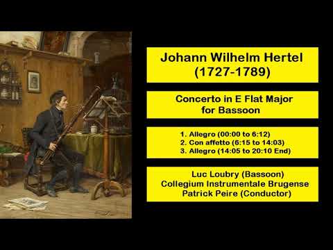Johann Wilhelm Hertel (1727-1789) - Concerto in E Flat Major for Bassoon
