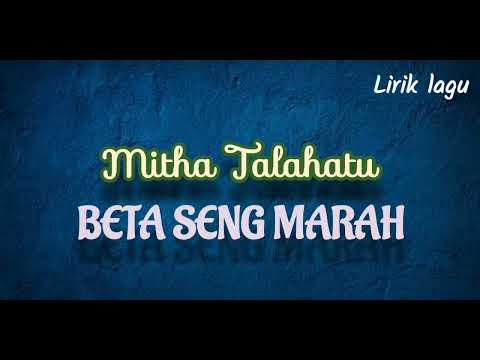 Beta Seng Marah - Mitha Talahatu (Lirik)