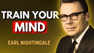 Master Your Thoughts Every Single Day | Earl Nightingale