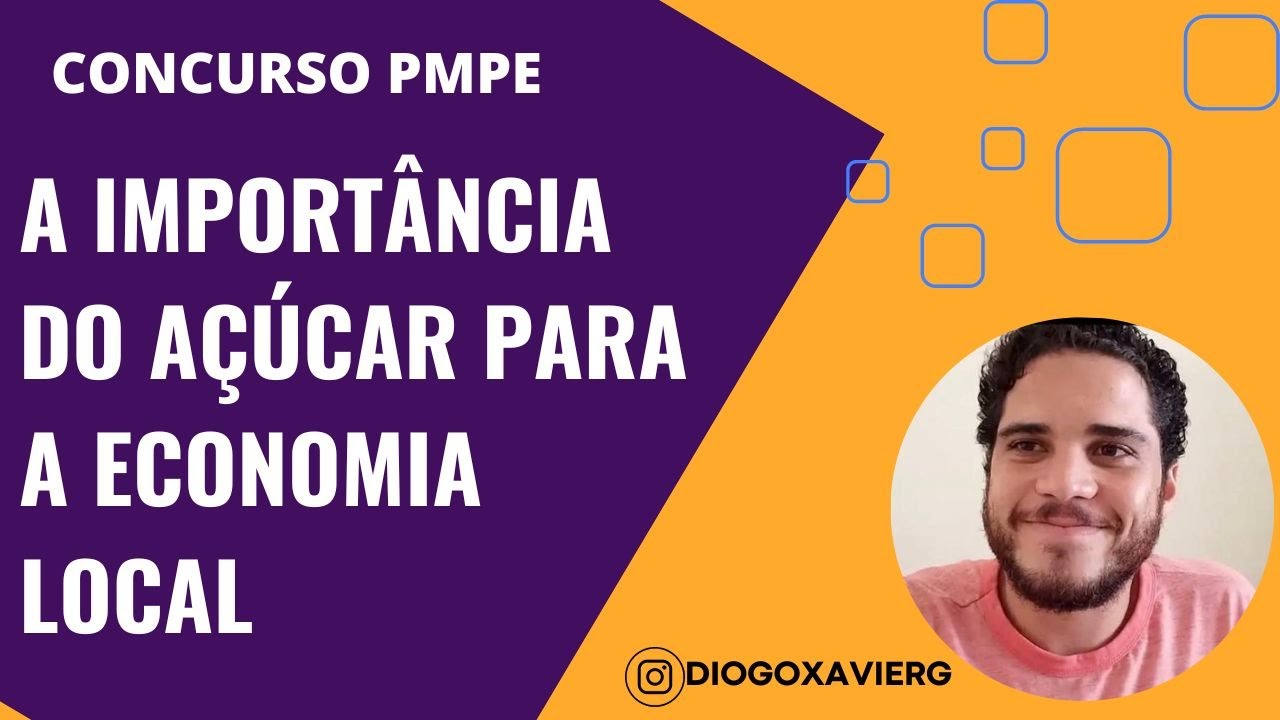 História de Pernambuco - Aula 03 - Concurso PMPE 2023 - A importância do Açúcar para Economia local