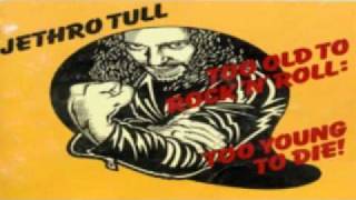 JETHRO TULL Too Old To Rock'n'Roll Too Young To Die 10 The Chequered Flag  Dead Or Alive