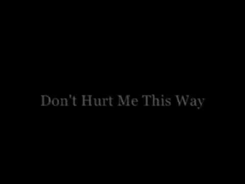 Don't Hurt Me This Way