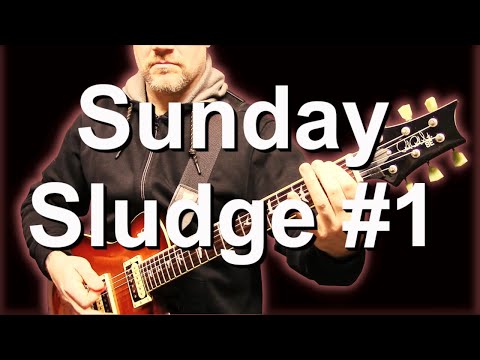 Sunday Sludge #1