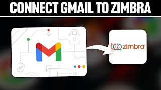 How To Connect Gmail To Zimbra ! (Full Tutorial)