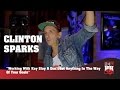 Clinton Sparks - Working With Kay Slay & Don't Let Anything Stop Your Goals (247HH Exclusive)