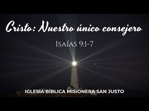 Isaías 9:1-7 | Cristo: Nuestro único consejero