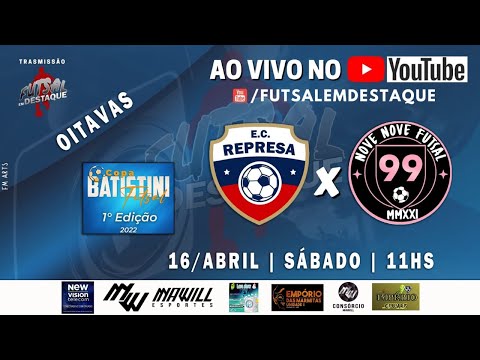 COPA BATISTINI DE FUTSAL - EC REPRESA X 99 FUTSAL