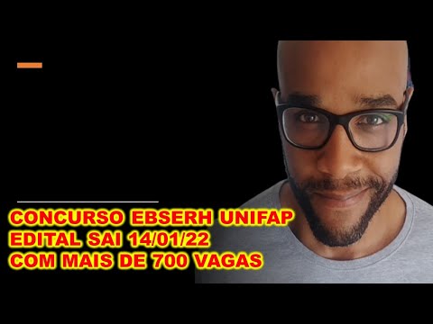 Concurso EBSERH 2022 UNIFAP  EDITAL SAI DIA 14 COM MAIS DE 700 VAGAS VAI CHAMAR GERAL BANCA IBFC