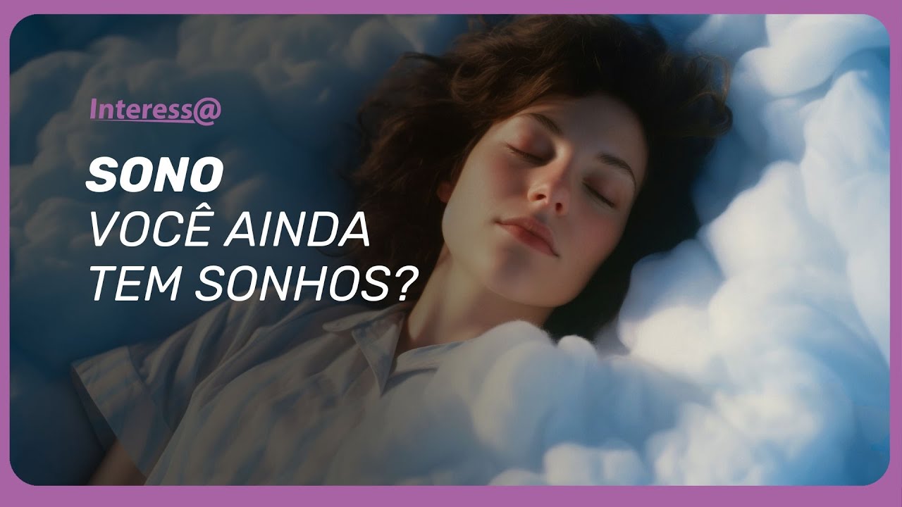 Sono: você ainda tem sonhos? | Interessa Podcast