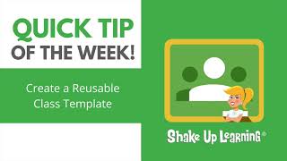 Google Classroom Quick Tip: Create a Reusable Class Template