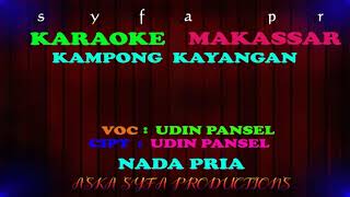 Download lagu Karaoke Makassar Kampoeng Kayangan/ Udin Pansel/Nada Pria Tanpa vocal   Lirik mp3