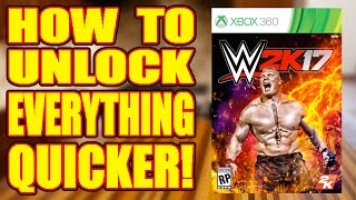 WWE2K17: How to UNLOCK Everything Quicker!!!