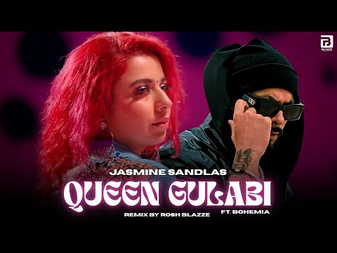 Queen Gulabi ft. Bohemia (Remix) | Jasmine Sandlas | Prod. By Rosh Blazze | New Punjabi Mashup 2025