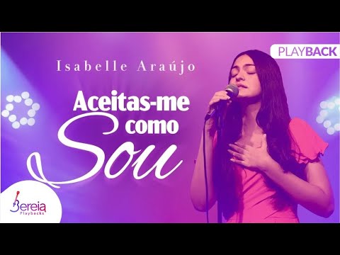 Isabelle Araújo | Aceitas-me Como Sou  [Playback com Letra]