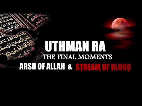 Uthman Ibn Affan - Final Moments [Most Emotional Video Ever]