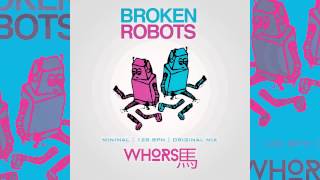 Broken Robots - Whorse (Original Mix)