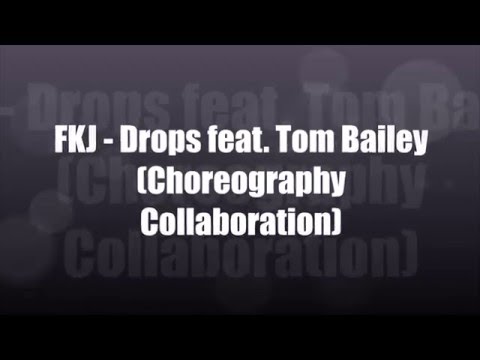 FKJ - Drops feat. Tom Bailey (CHOREOGRAPHY COLLABORATION)
