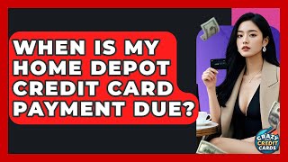 When Is My Home Depot Credit Card Payment Due - Crazy About Credit Cards
