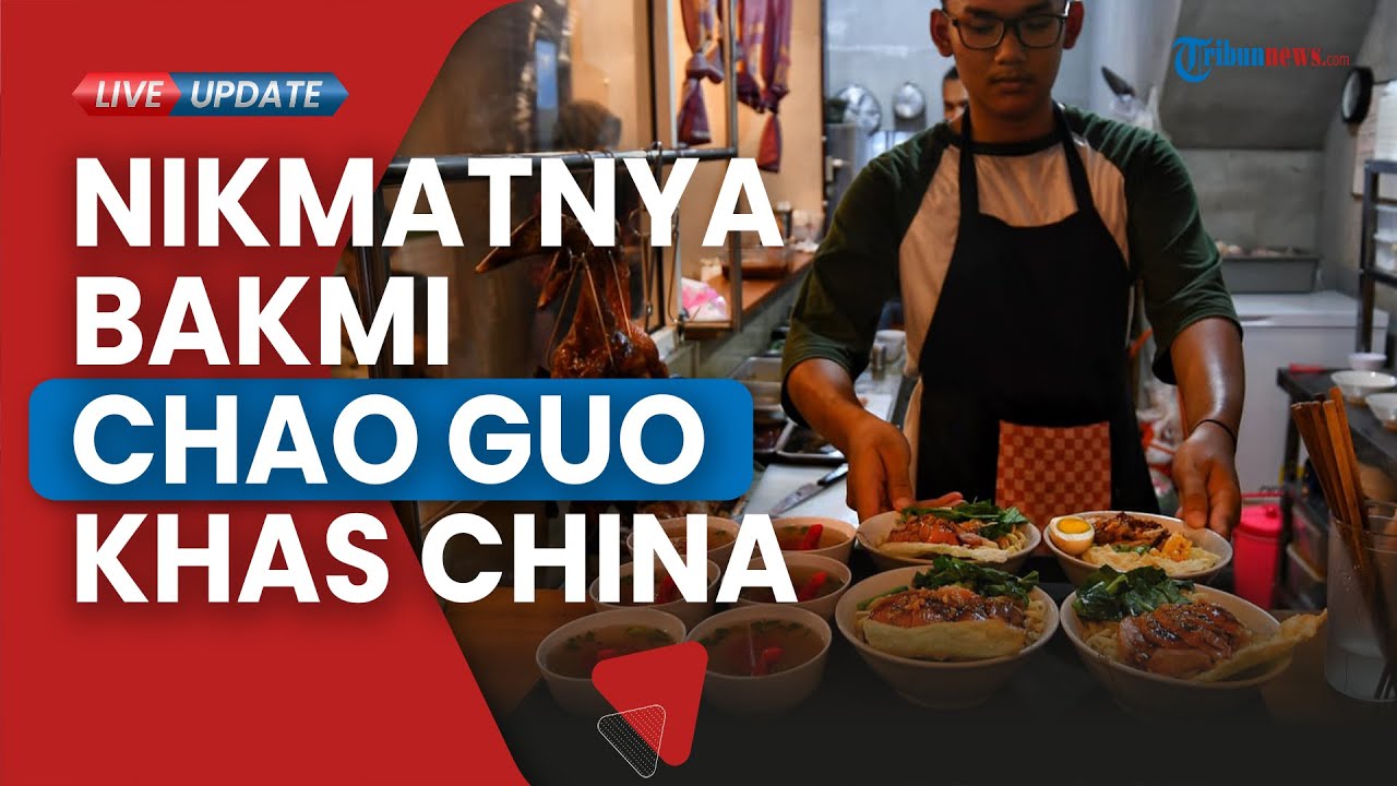 Nikmatnya Bakmi Chao Guo Kuliner Khas China, Cocok untuk Kulineran di ...