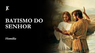 BATIZADO, ORANDO O CÉUS SE ABRIU - Homilia - Batismo do Senhor (2025)
