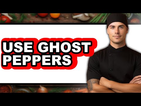 How to Use Ghost Peppers (New 2025)