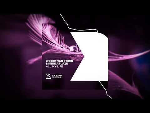 Woody van Eyden & Rene Ablaze - All My Life