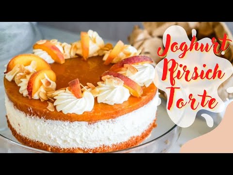 Pfirsich Joghurttorte - einfach Torte mit Joghurtcreme und Pfirsichen - Sommertorte ohne Gelatine