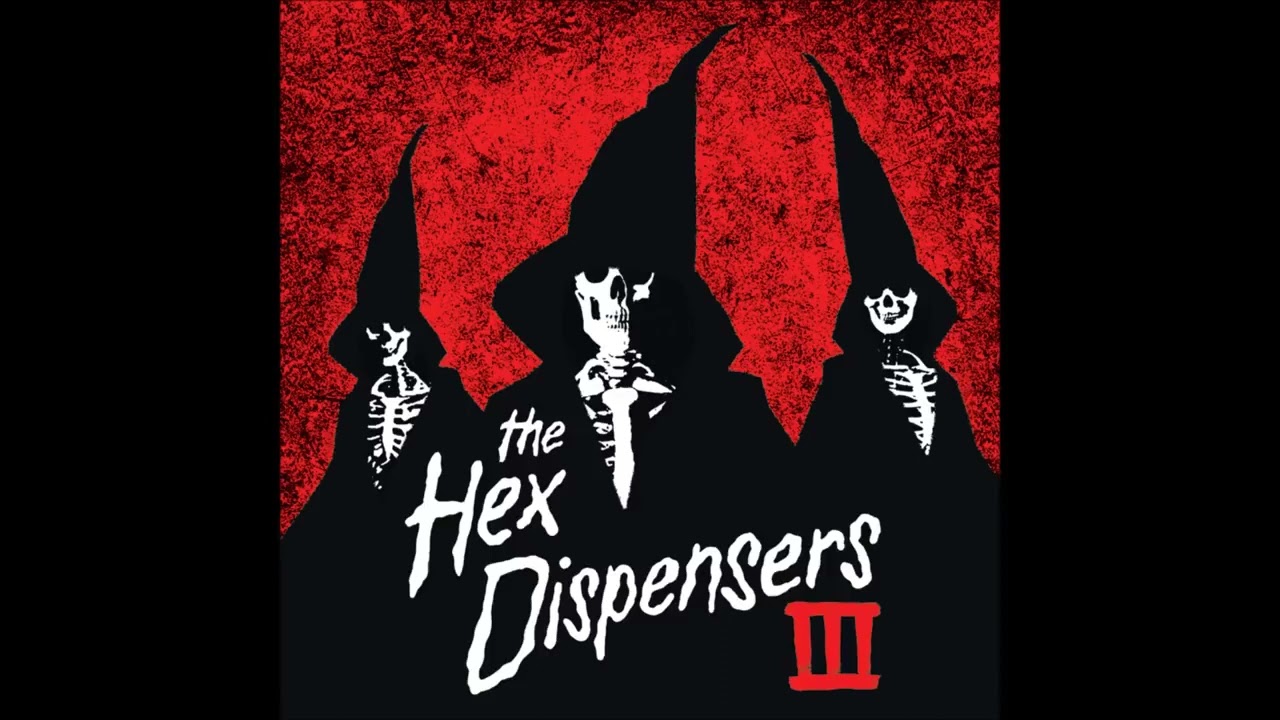 The Hex Dispensers - III (Full Album)