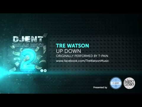 Tre Watson - Up Down (by T-Pain)