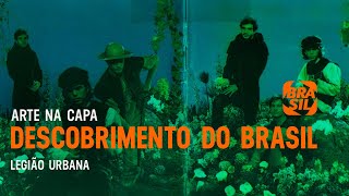 Legião Urbana - &quot;Descobrimento do Brasil&quot; | Arte na Capa